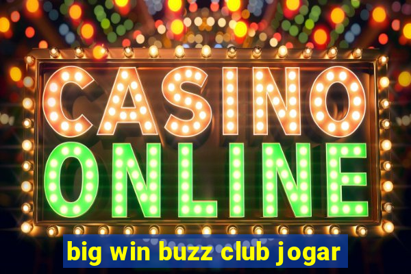 big win buzz club jogar